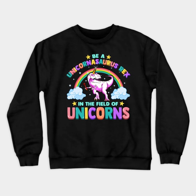 Unicornasaurus Rex Unicorn T-Rex Funny Quotes Humor Sayings Gift Crewneck Sweatshirt by E